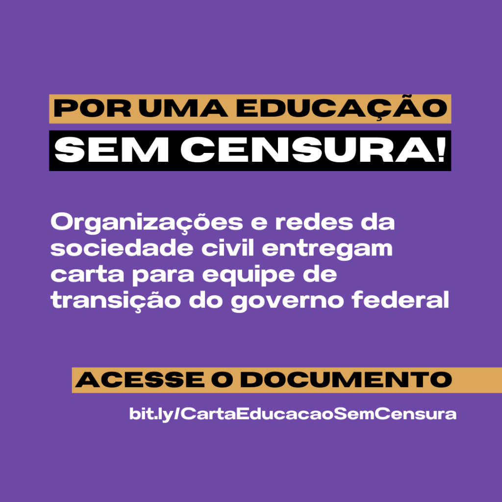 Imagem de fundo roxo com os dizeres em preto e branco: "Por uma educação sem censura! Organizações e redes da sociedade civil entregam carta para equipe de transição do governo federal. Acesse o documento bit.ly/CartaEducacaoSemCensura"